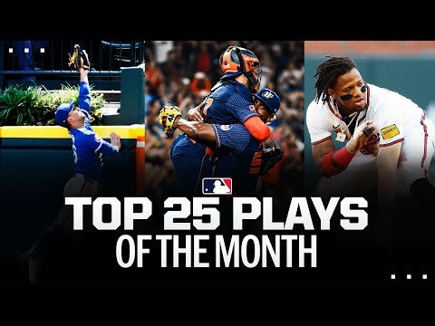 Top 25 Plays of the Month! (Feat. Ronald Acuña Jr. making history, a no-hitter and more!)